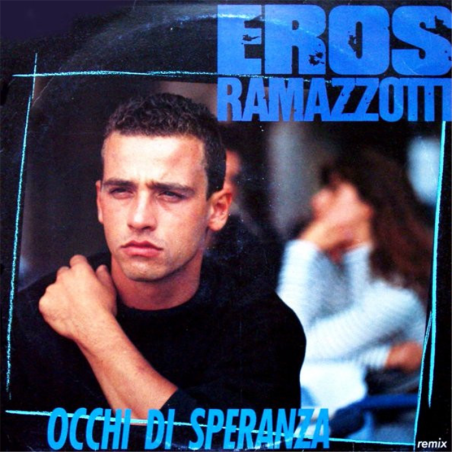 Occhi di speranza (Remix) - Ramazzotti Eros