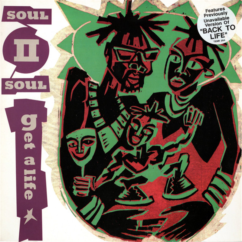 Get a life - Soul II Soul