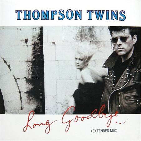 Long Goodbye (Extended Mix) - Thompson Twins