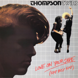 Thompson Twins – Love On Your Side (Rap Boy Rap) - Thompson Twins