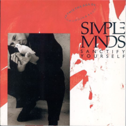 Sanctify yourself - Simple Minds
