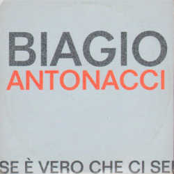 Se e' vero che ci sei - Antonacci Biagio