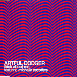 Think about me - Artful Dodger feat. Michelle Escoffery