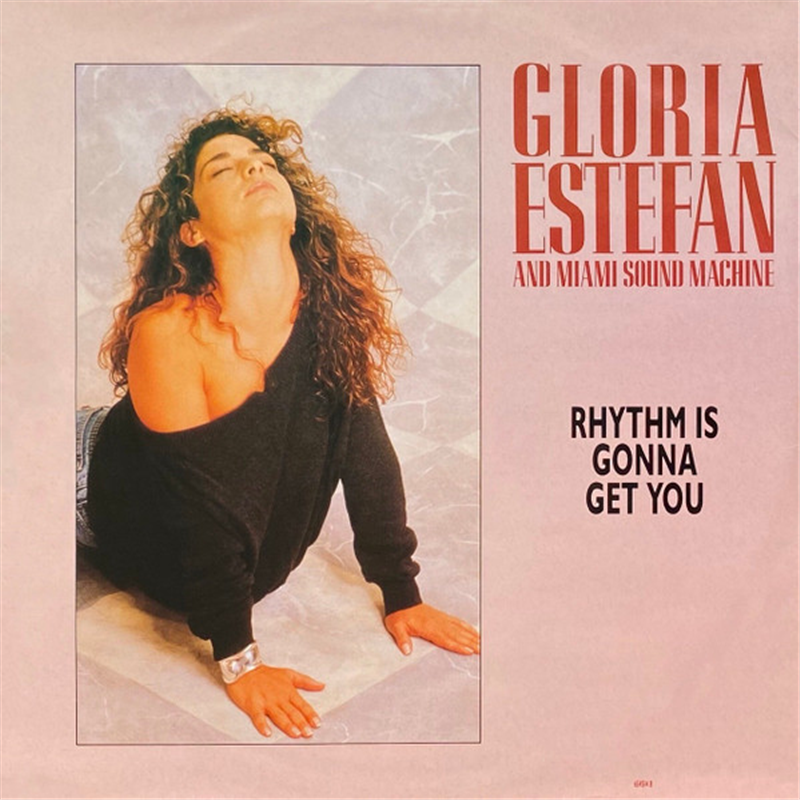 Rhythm is gonna get you - Estefan Gloria
