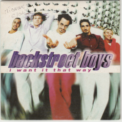 I want it that way - Backstreet Boys
