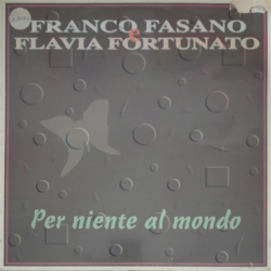 Per niente al mondo - Fasano Franco & Flavia Fortunato