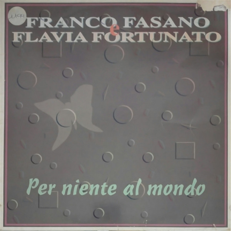 Per niente al mondo - Fasano Franco & Flavia Fortunato