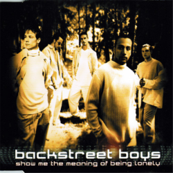 Show me the meaning of being lonely - Backstreet Boys