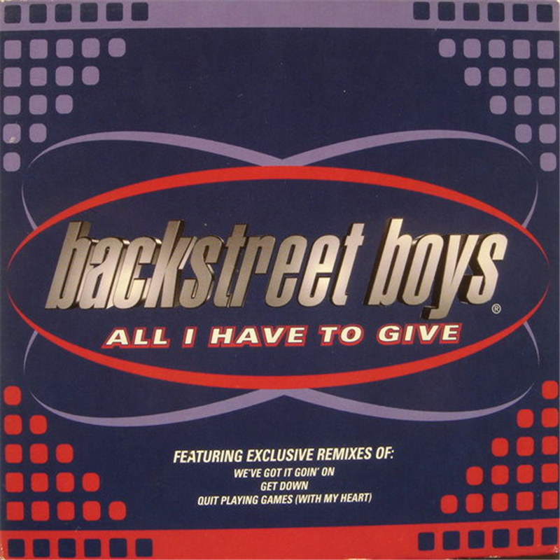 All I Have to give - Backstreet Boys