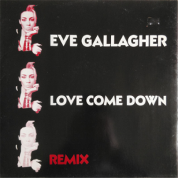 Love come down Remix - Gallagher Eve