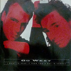 I want to heart it from you - Go West