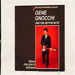 Giura che non e' silicone - Gnocchi Gene