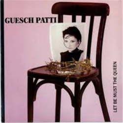 Let be must the Queen - Guesch Patti