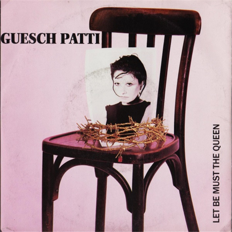 Let be must the queen - Guesch Patti