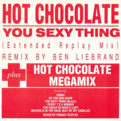 You sexy thing (Extended Replay Mix) / Megamix - Hot Chocolate