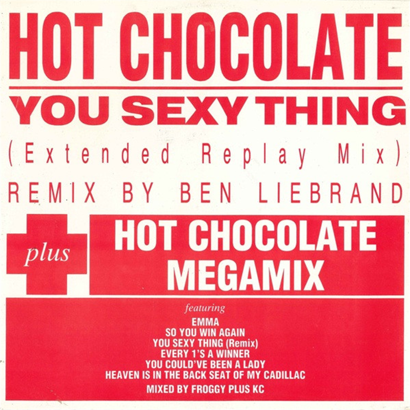 You sexy thing (Extended Replay Mix) / Megamix - Hot Chocolate