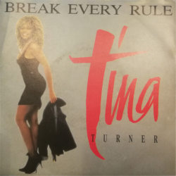 Break Every Rule - Turner Tina