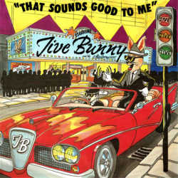 That sounds good to me - Jive Bunny