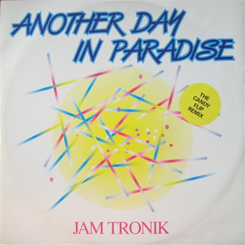 Another day in paradise (The Candy Flip Remix) - Jam Tronik