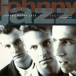 Don't say it's love - Johnny Hates Jazz