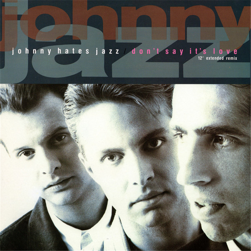 Don't say it's love - Johnny Hates Jazz