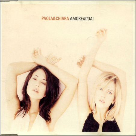 Amore mi dai - Paola & Chiara